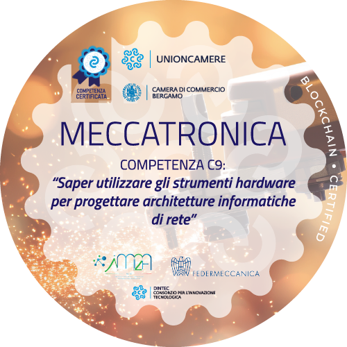 Meccatronica - COMPETENZA C9:  “Saper utilizzare gli strumenti hardware per progettare architetture informatiche di rete”